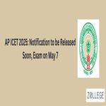 AP ICET 2025 Notification to be Released Soon Exam on May 7